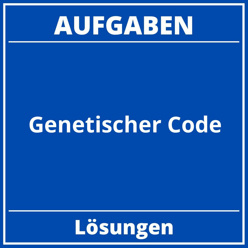 Genetischer Code Aufgaben